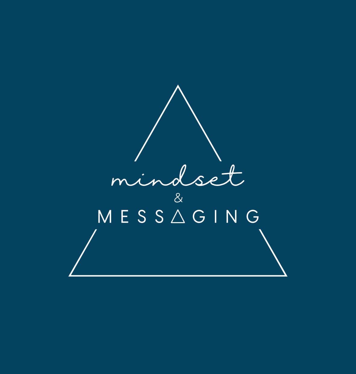 Mindset & Messaging
